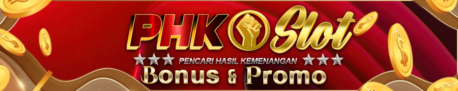 PHKSLOT BONUS DAN PROMO